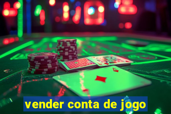 vender conta de jogo